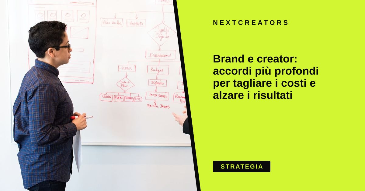 Brand e creator: accordi più profondi per tagliare i costi e alzare i risultati