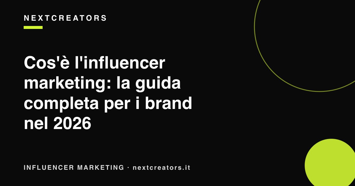 Cos'è l'influencer marketing: la guida completa per i brand nel 2026