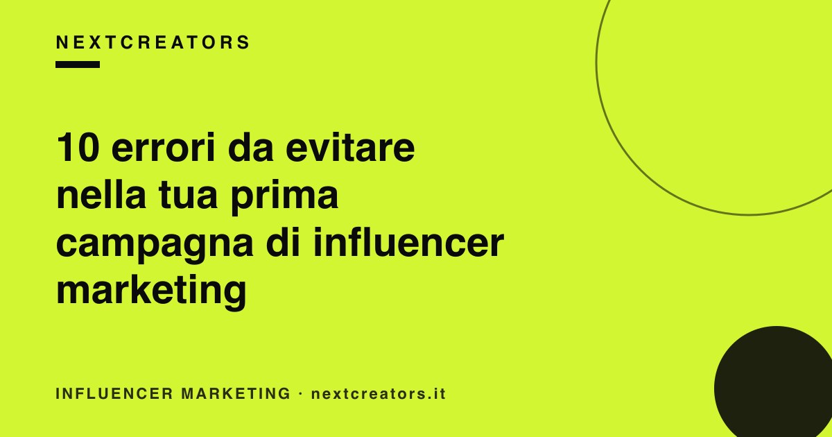 10 errori da evitare nella tua prima campagna di influencer marketing