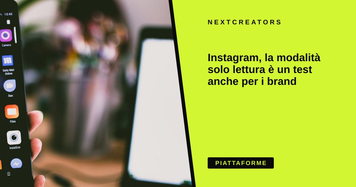 Instagram, la modalità solo lettura è un test anche per i brand