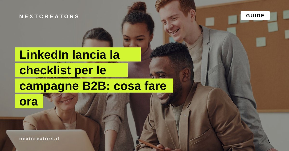 LinkedIn lancia la checklist per le campagne B2B: cosa fare ora