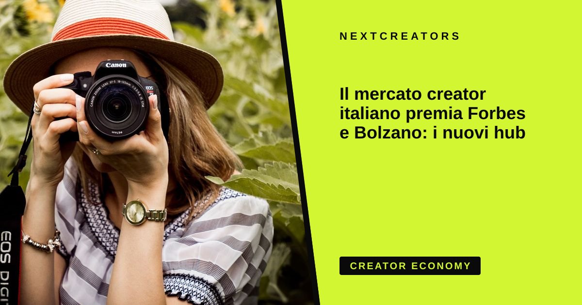 Il mercato creator italiano premia Forbes e Bolzano: i nuovi hub