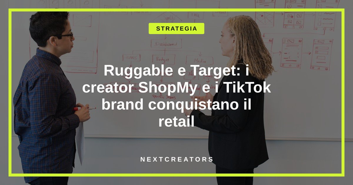 Ruggable e Target: i creator ShopMy e i TikTok brand conquistano il retail