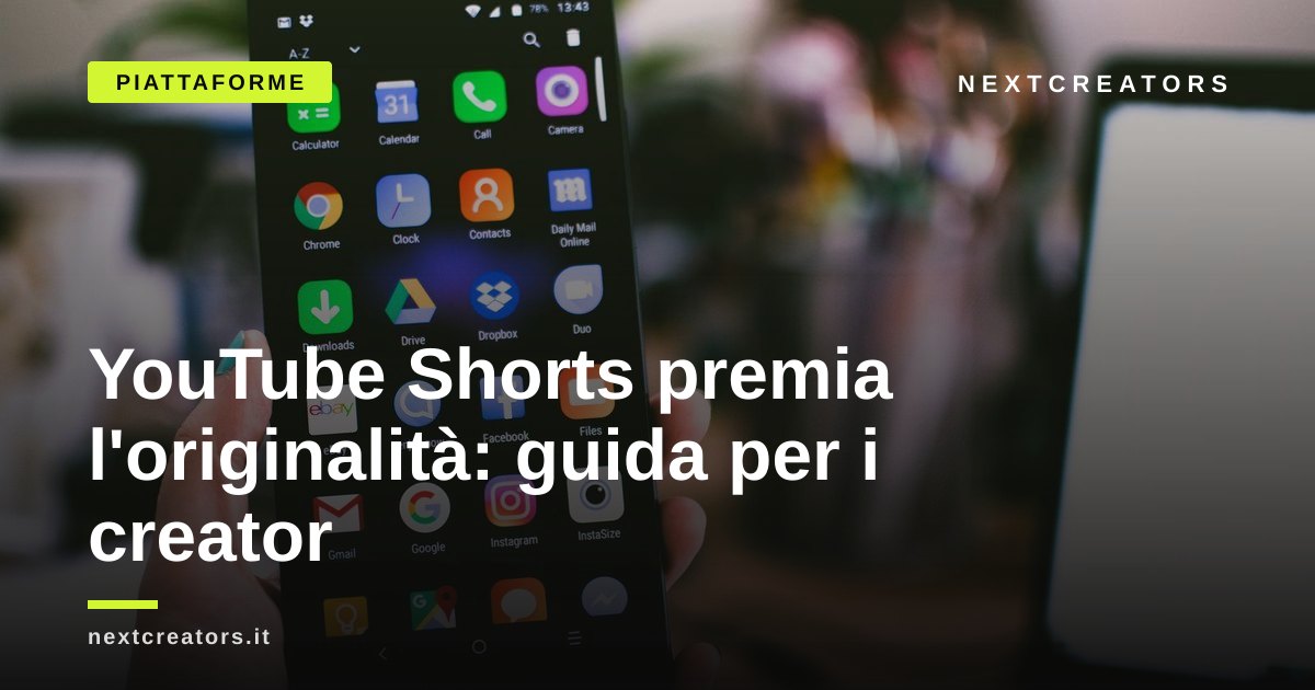 YouTube Shorts premia l'originalità: guida per i creator